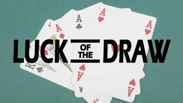 Luck of the Draw